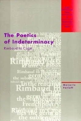 Cover: 9780810117648 | The Poetics of Indeterminacy | Rimbaud to Cage | Marjorie Perloff