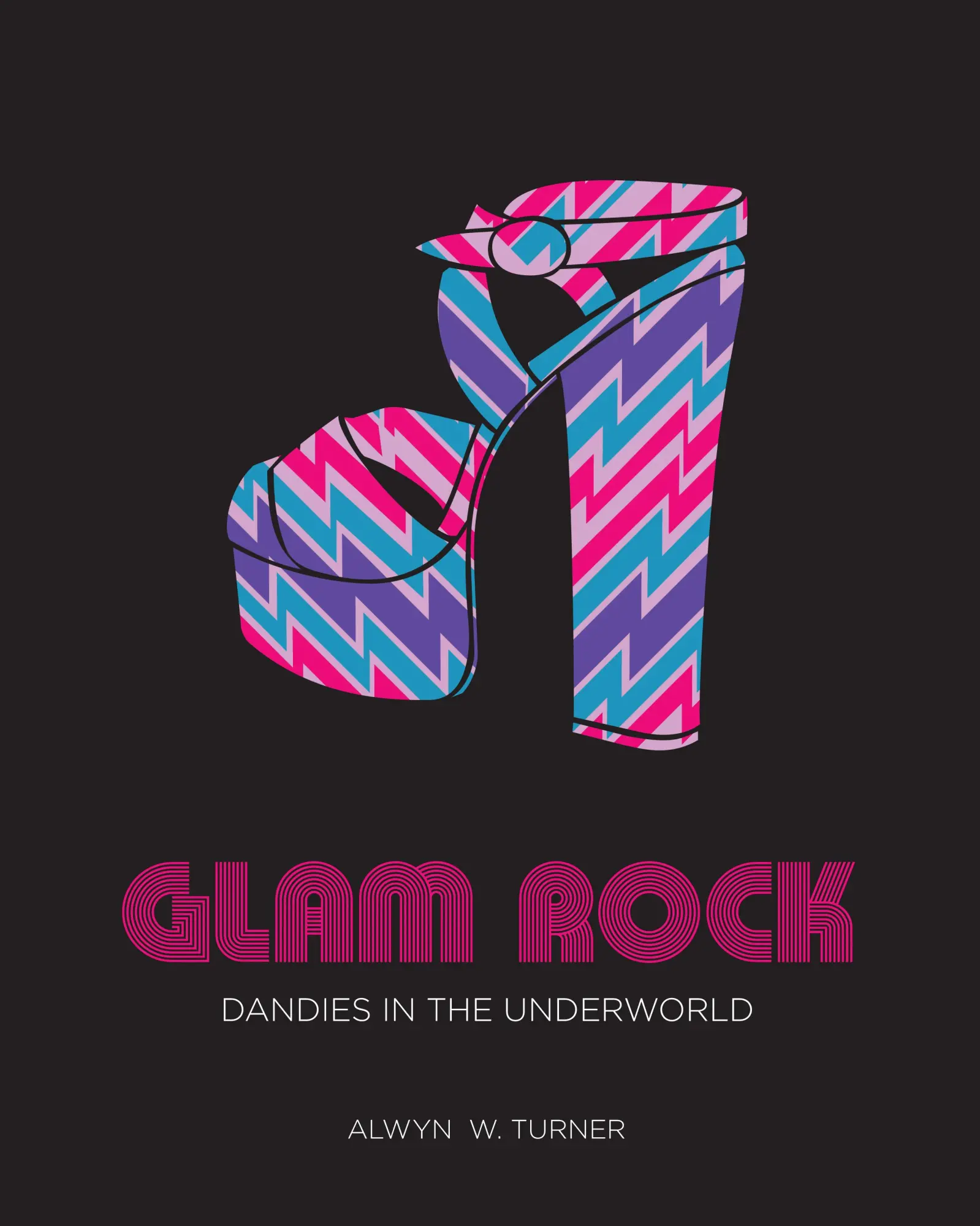 Cover: 9781851777648 | Glam Rock | Dandies in the Underworld | Alwyn W Turner | Buch | 2013