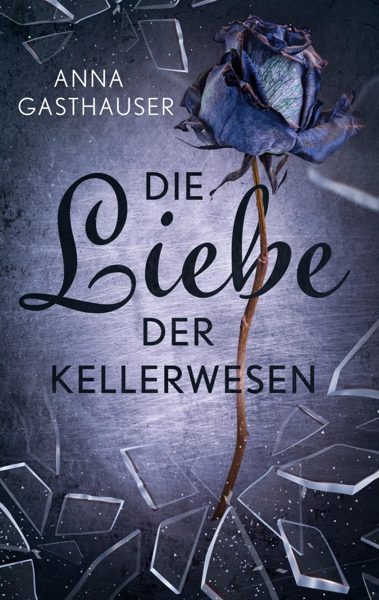 Cover: 9783750427648 | Die Liebe der Kellerwesen | Anna Gasthauser | Taschenbuch | Paperback