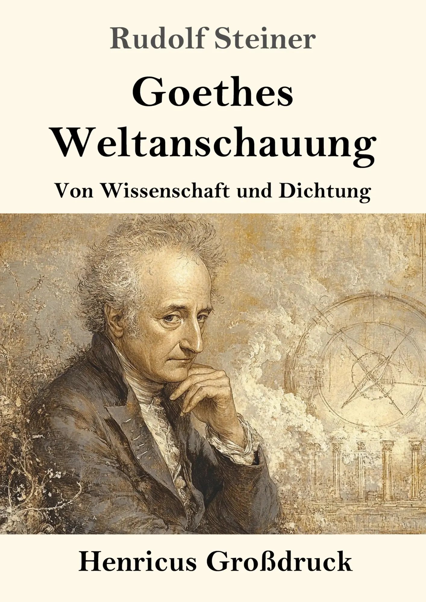 Cover: 9783847857648 | Goethes Weltanschauung (Großdruck) | Von Wissenschaft und Dichtung