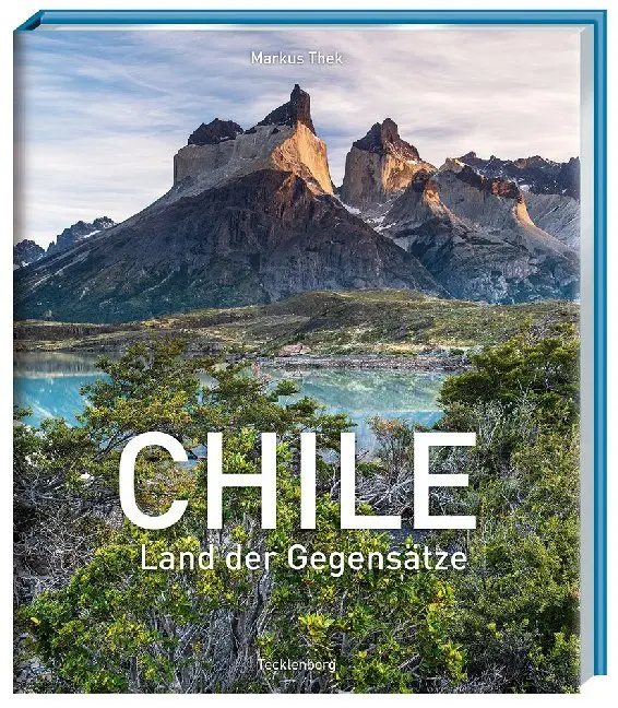Cover: 9783944327648 | Chile | Land der Gegensätze | Markus Thek | Buch | 168 S. | Deutsch
