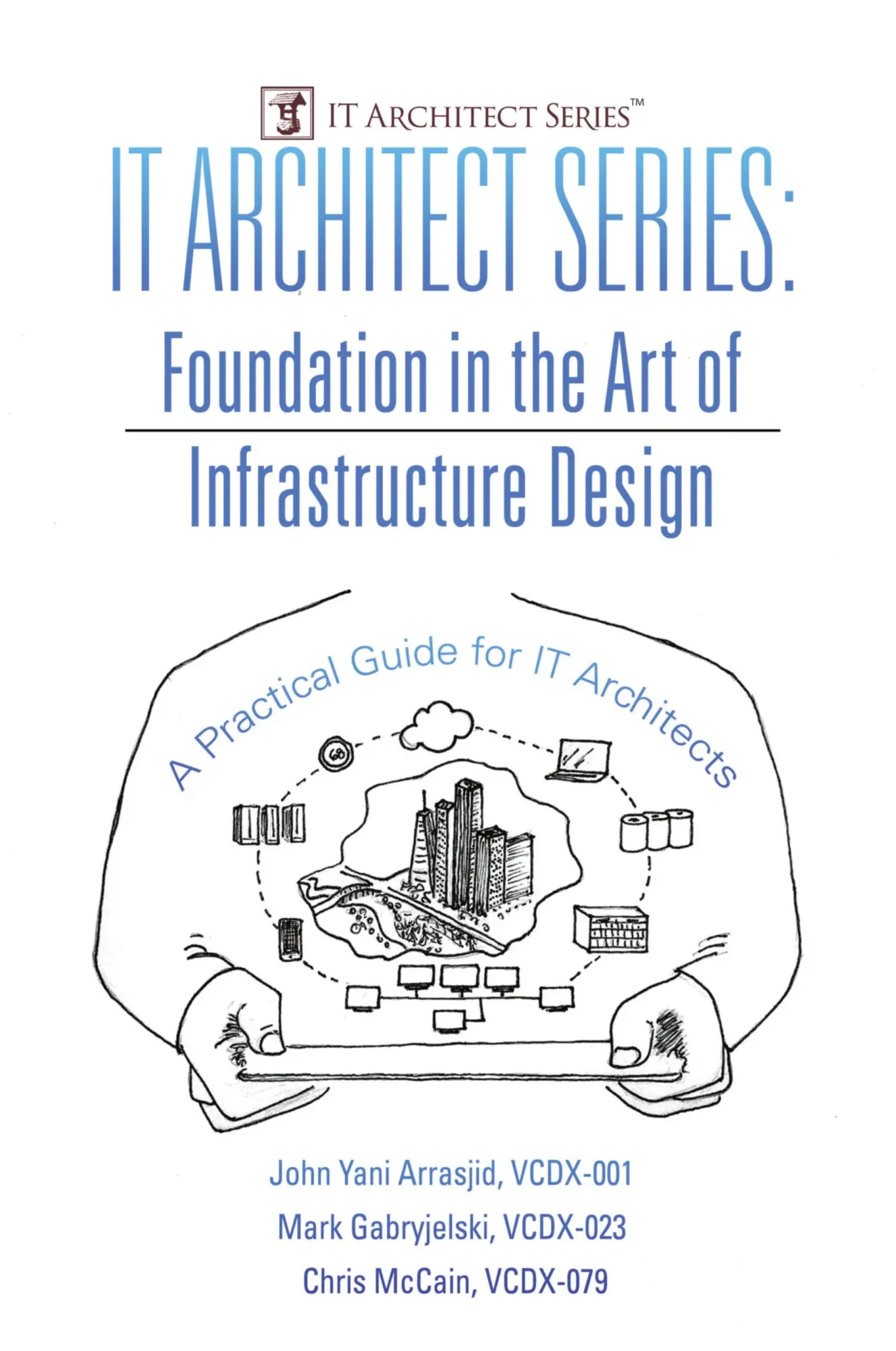 Cover: 9780996647748 | IT Architect Series | VCDX- John Yani Arrasjid (u. a.) | Taschenbuch