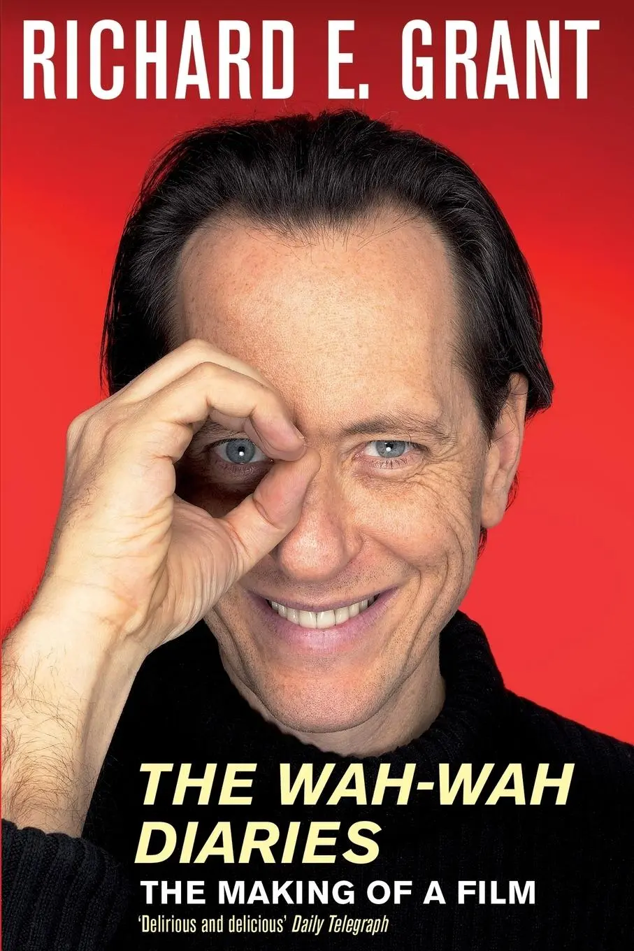 Cover: 9781509837748 | The Wah-Wah Diaries | The Making of a Film | Richard E Grant | Buch