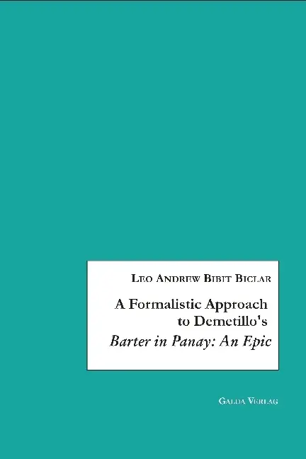 A Formalistic Approach to Demetillos Barter in Panay An Epic - Leo A B Biclar Kartoniert (TB)