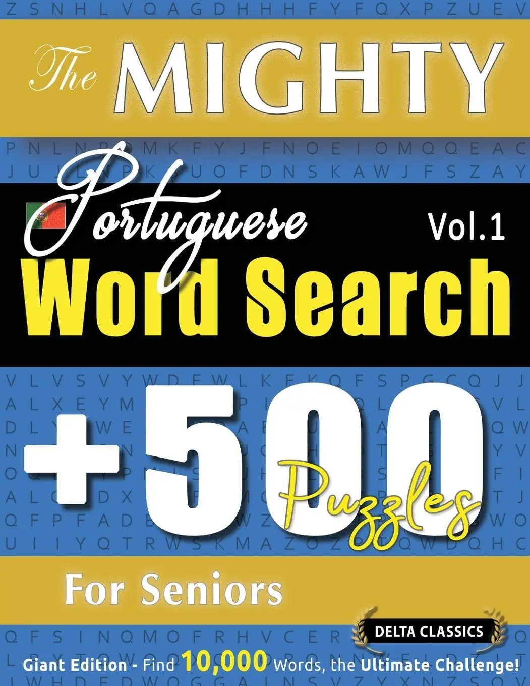 Cover: 9798349047848 | THE MIGHTY PORTUGUESE WORD SEARCH - 500 PUZZLES FOR SENIORS - DELTA...