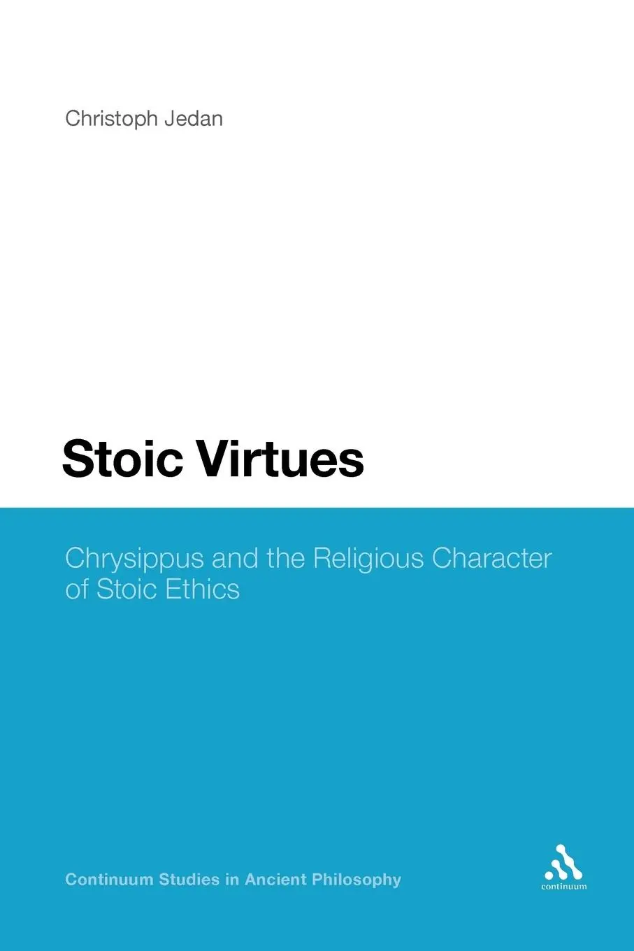 Cover: 9781441197948 | Stoic Virtues | Chrysippus and the Religious Character of Stoic Ethics