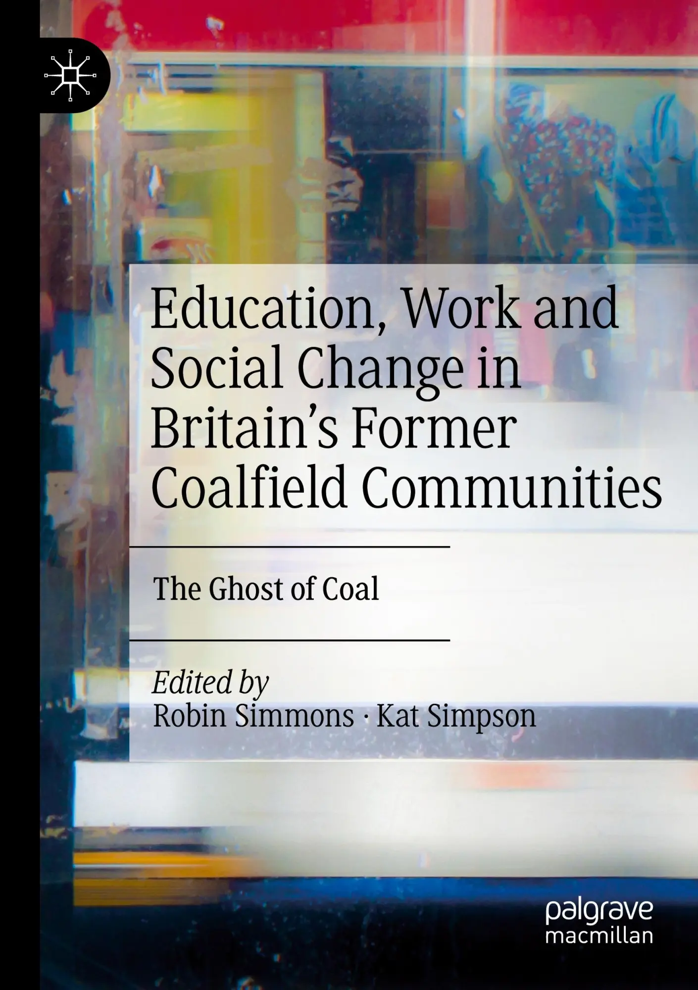 Cover: 9783031107948 | Education, Work and Social Change in Britain's Former Coalfield...