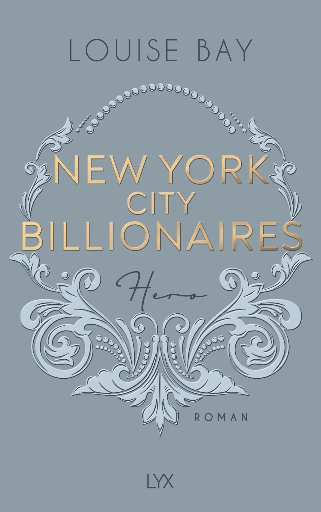 Cover: 9783736327948 | New York City Billionaires - Hero | Louise Bay | Taschenbuch | 320 S.