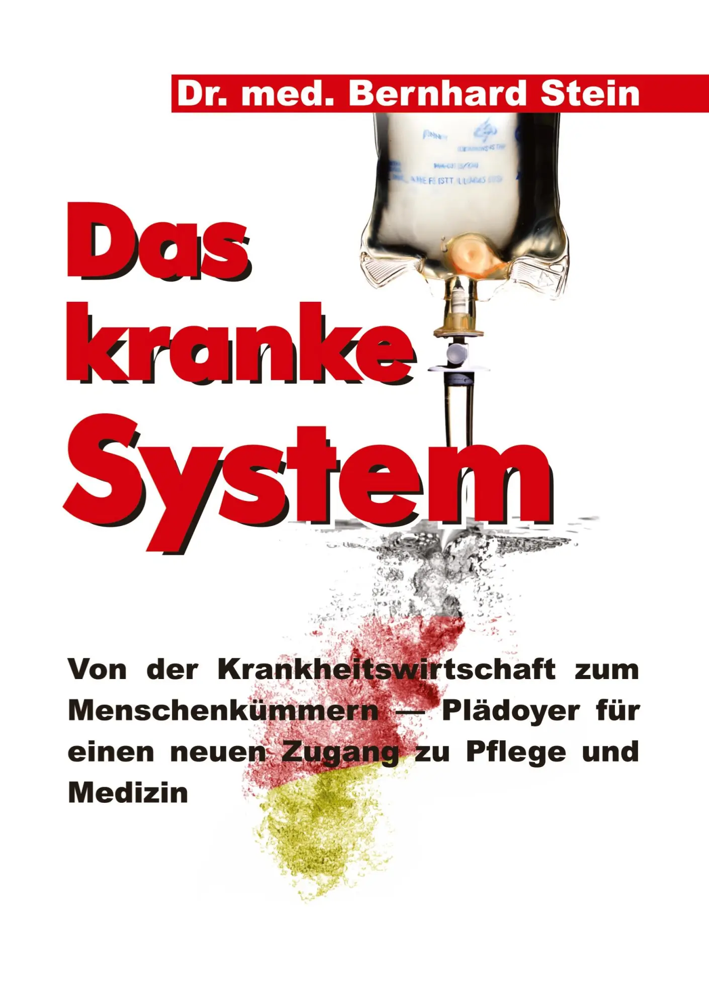Cover: 9783849597948 | Das kranke System | Bernhard Stein | Taschenbuch | 128 S. | Deutsch