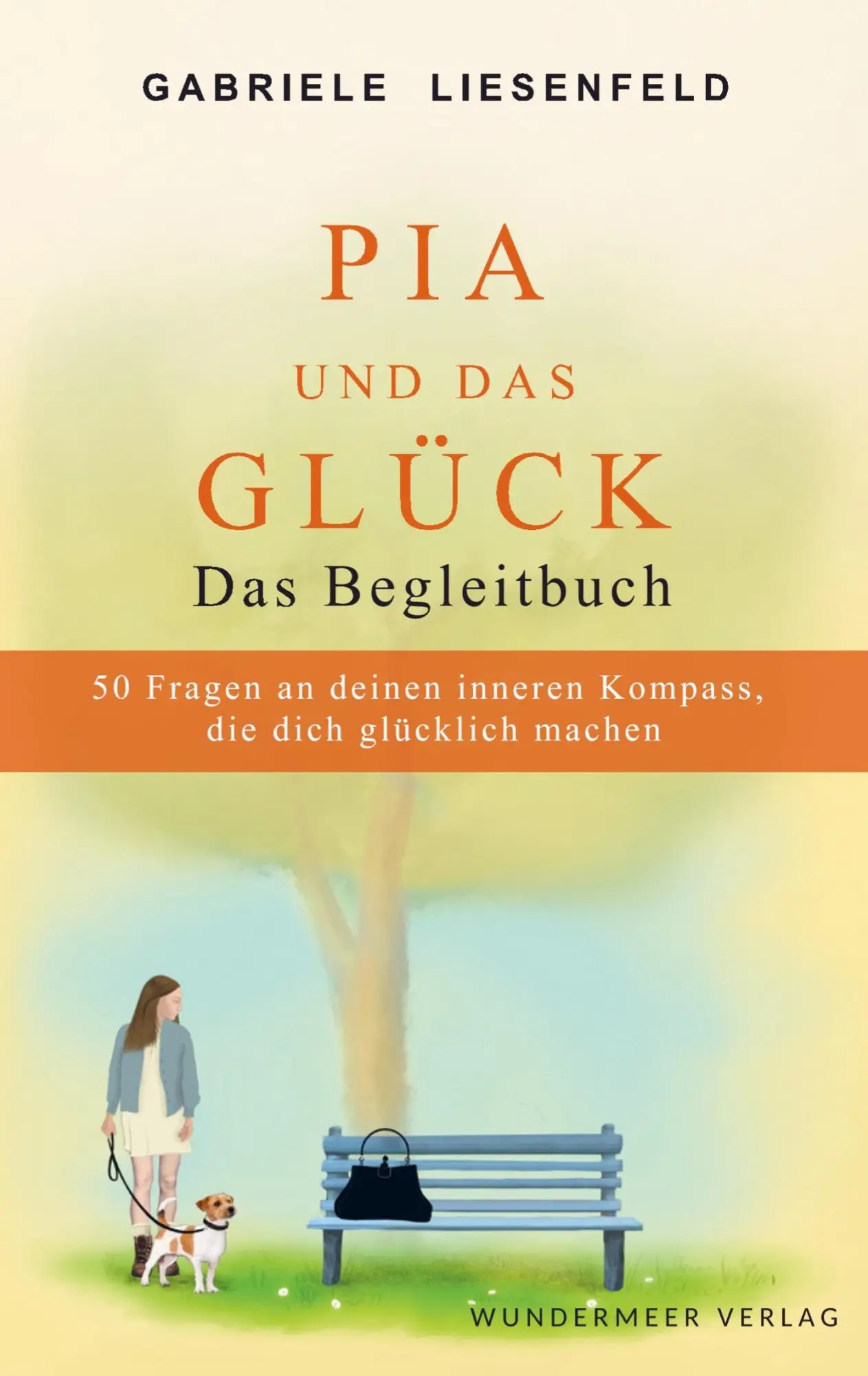 Cover: 9783950547948 | Pia und das Glück - Das Begleitbuch | Gabriele Liesenfeld | Buch