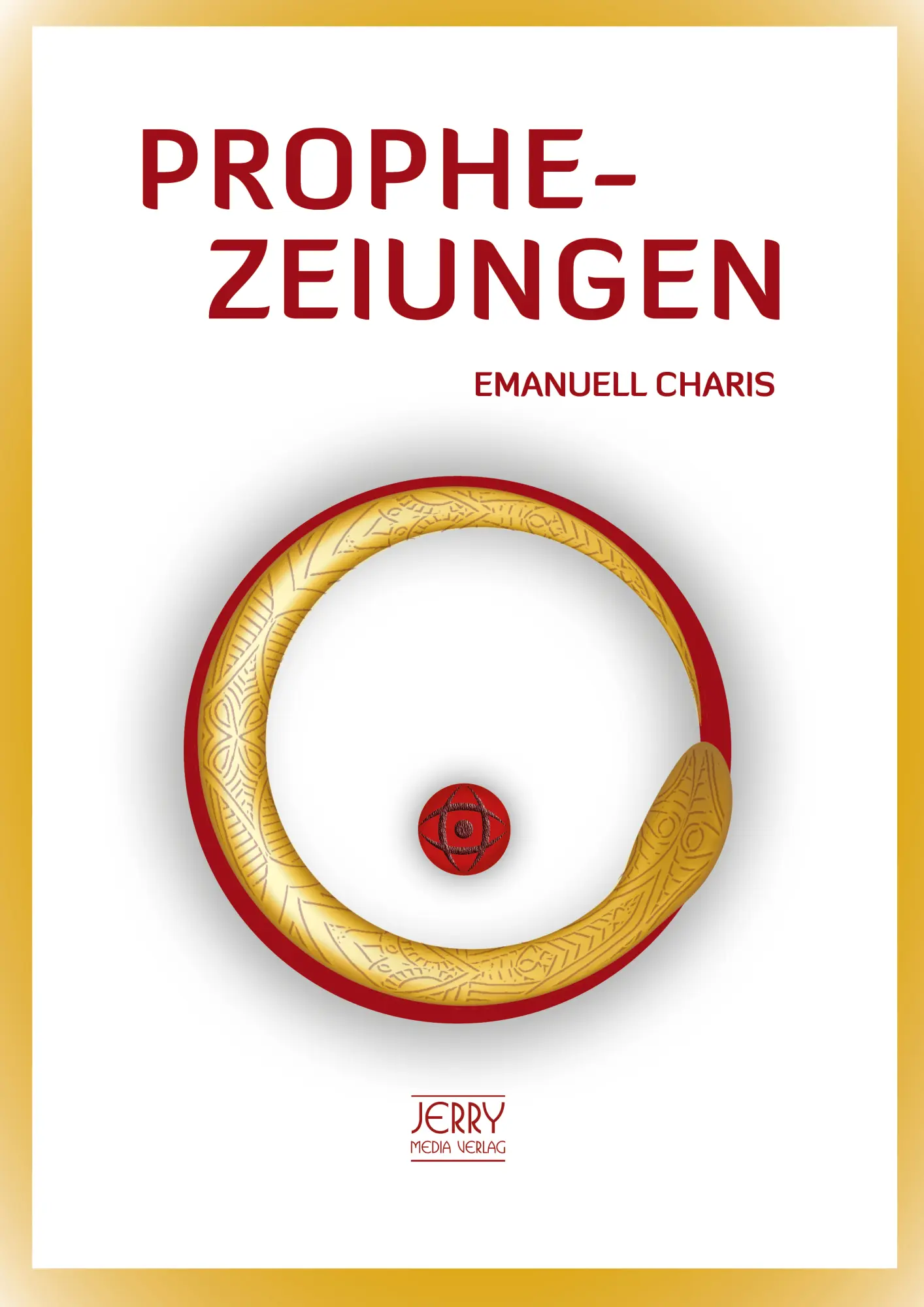 Cover: 9783952527948 | Prophezeiungen | Emanuell Charis | Taschenbuch | 142 S. | Deutsch