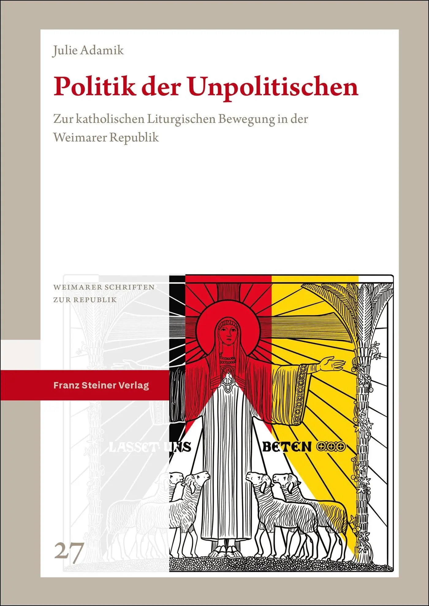 Cover: 9783515138048 | Politik der Unpolitischen | Julie Adamik | Buch | 308 S. | Deutsch