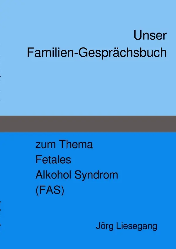 Cover: 9783752988048 | Familien-Gesprächsbuch FAS | Jörg Liesegang | Taschenbuch | Deutsch
