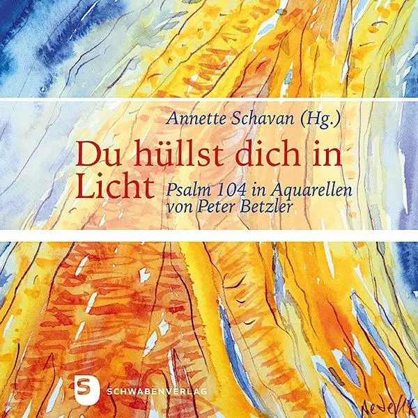 Cover: 9783796618048 | Du hüllst dich in Licht | Psalm 104 in Aquarellen von Peter Betzler