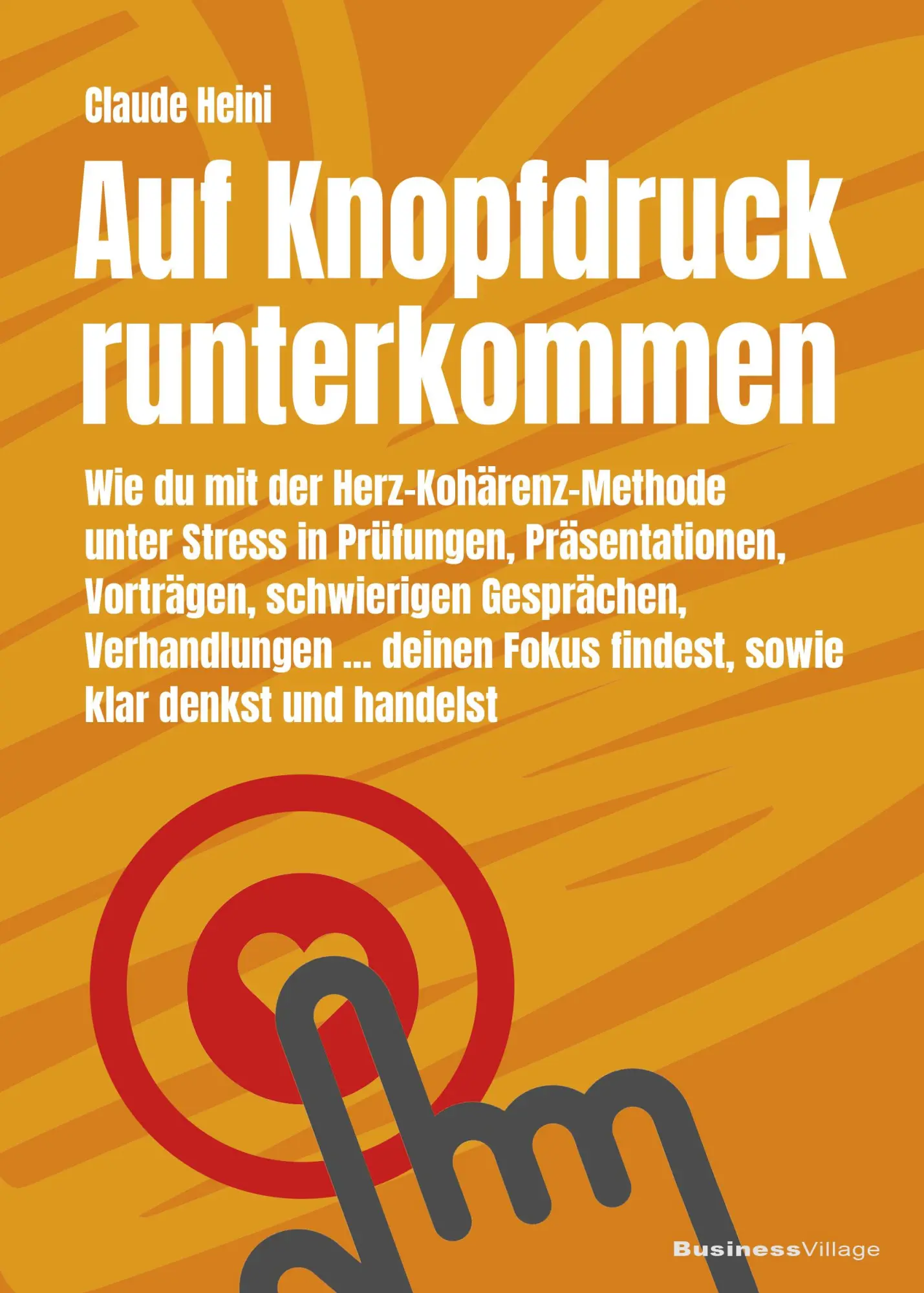 Cover: 9783869808048 | Auf Knopfdruck runterkommen | Claude Heini | Taschenbuch | 180 S.