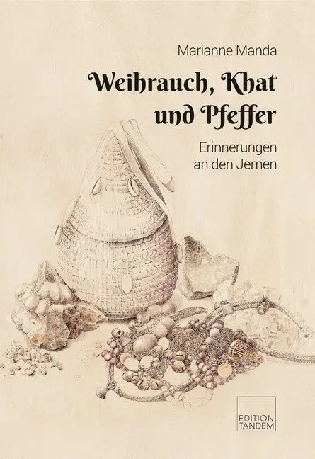 Cover: 9783904068048 | Weihrauch, Khat und Pfeffer | Erinnerungen an den Jemen | Manda | Buch