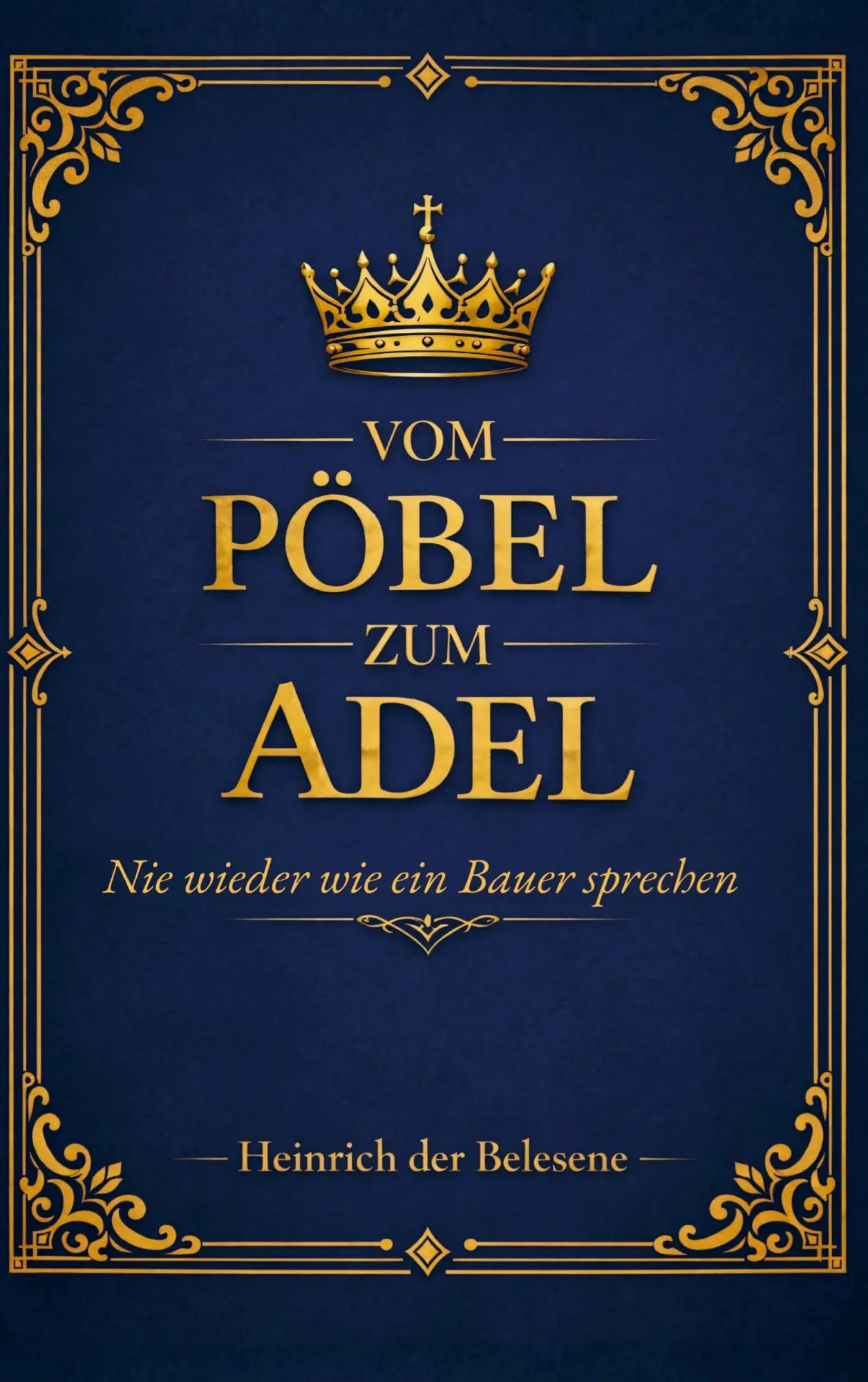 Cover: 9783912298048 | Vom Pöbel zum Adel - Nie wieder wie ein Bauer sprechen | Belesene