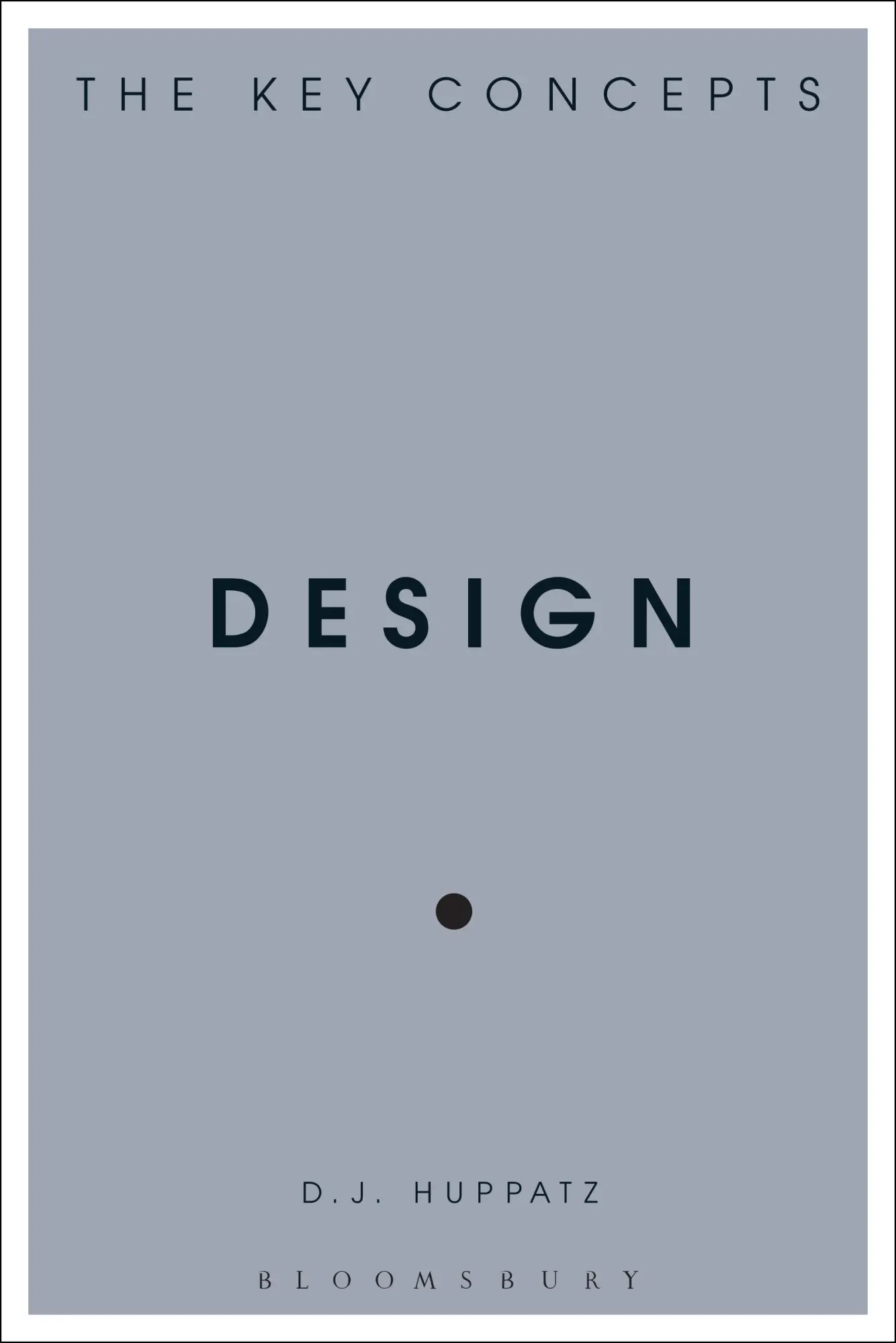 Cover: 9781350068148 | Design | The Key Concepts | D J Huppatz | Taschenbuch | Englisch