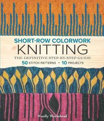 Cover: 9781970048148 | Short-Row Colorwork Knitting | The Definitive Step-By-Step Guide