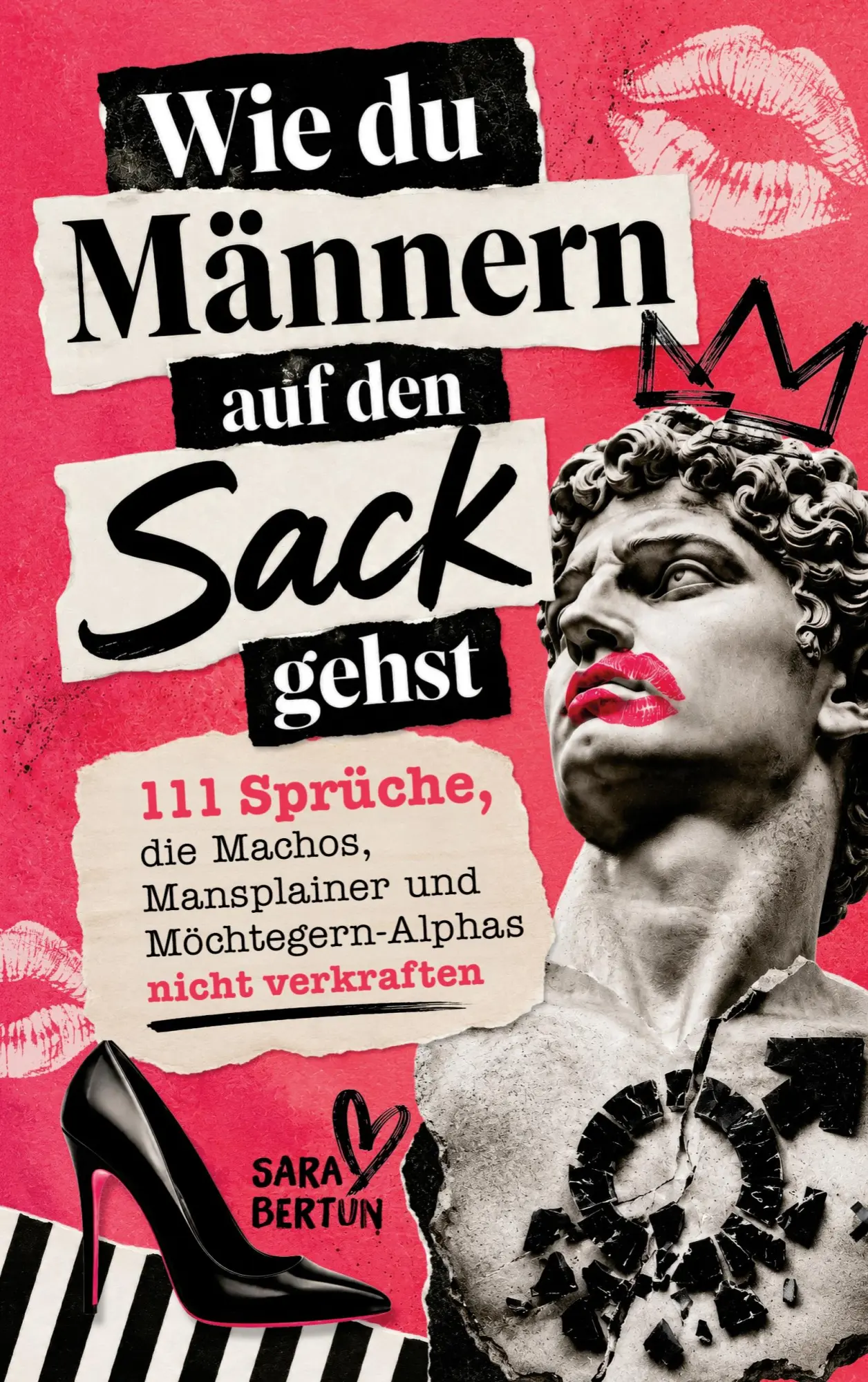 Cover: 9789403898148 | Wie du Männern auf den Sack gehst | Sara Bertun | Taschenbuch | 124 S.