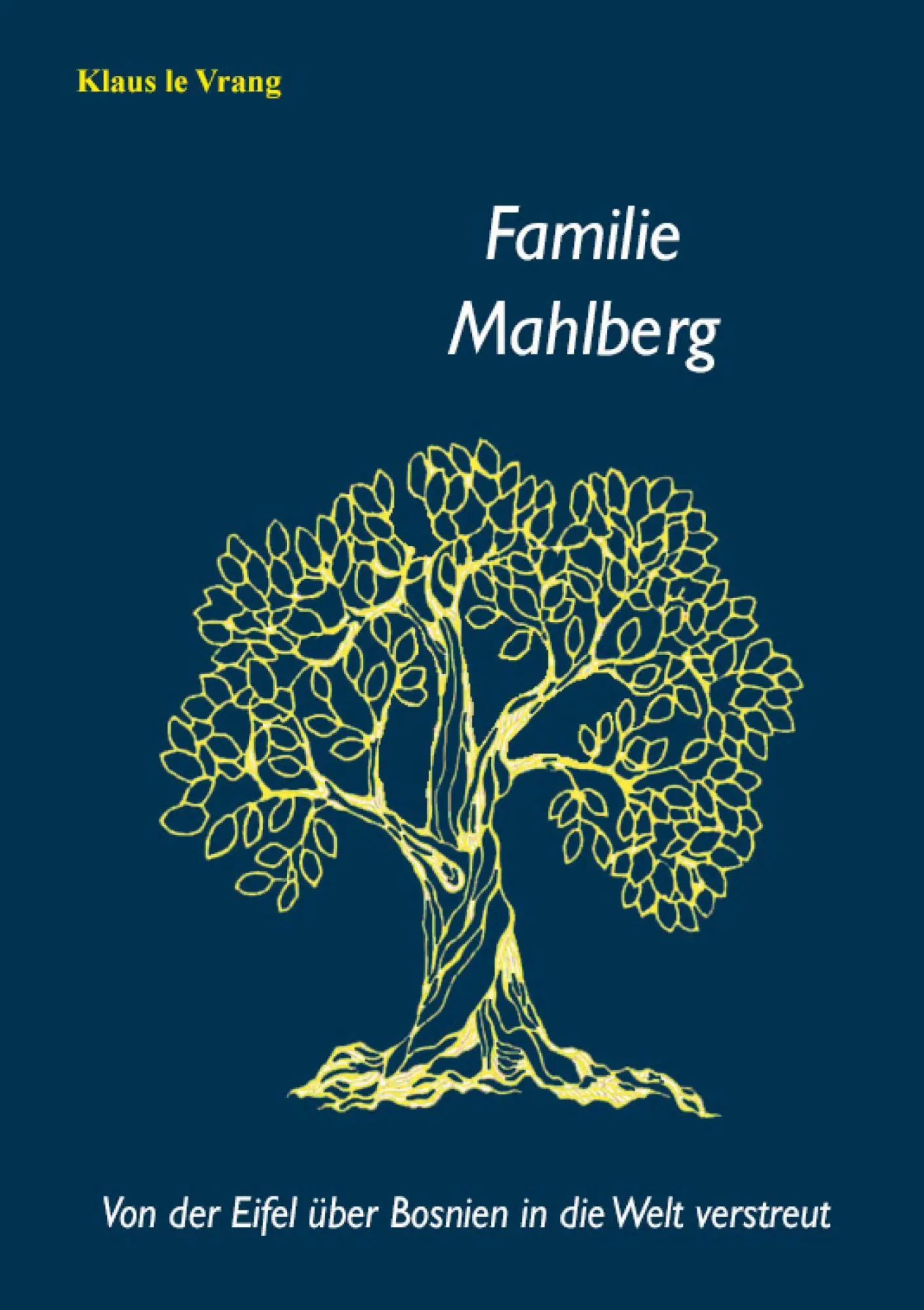 Cover: 9783754328248 | Familie Mahlberg | Von der Eifel über Bosnien in die Welt verstreut