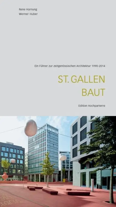 Cover: 9783909928248 | St.Gallen baut | Werner Huber | Taschenbuch | 168 S. | Deutsch | 2014