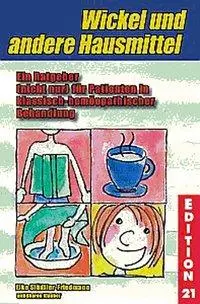 Cover: 9783925698248 | Wickel und andere Hausmittel | Elke Städtler-Friedmann (u. a.) | Buch