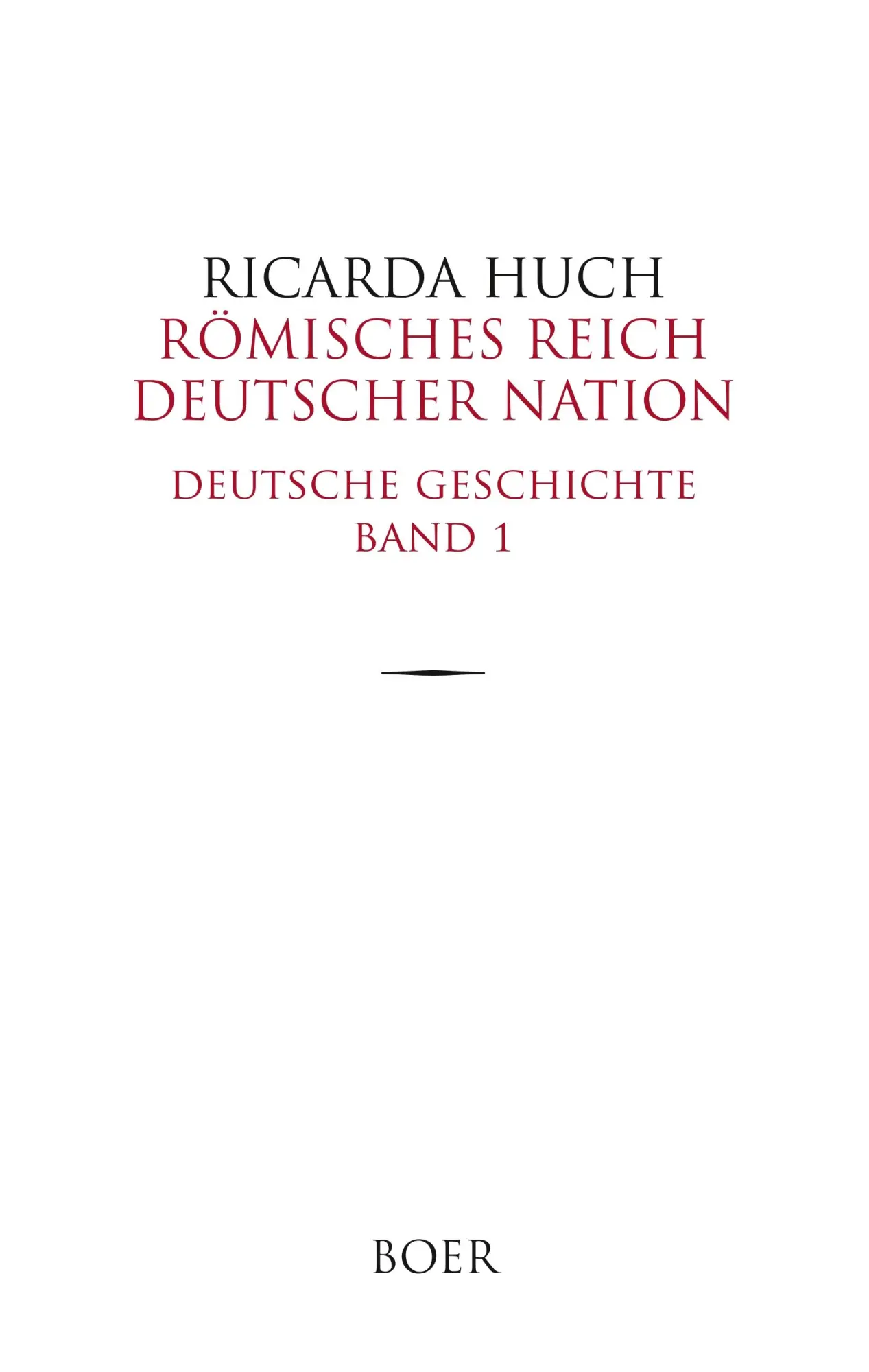 Cover: 9783947618248 | Römisches Reich Deutscher Nation | Deutsche Geschichte Band 1 | Huch