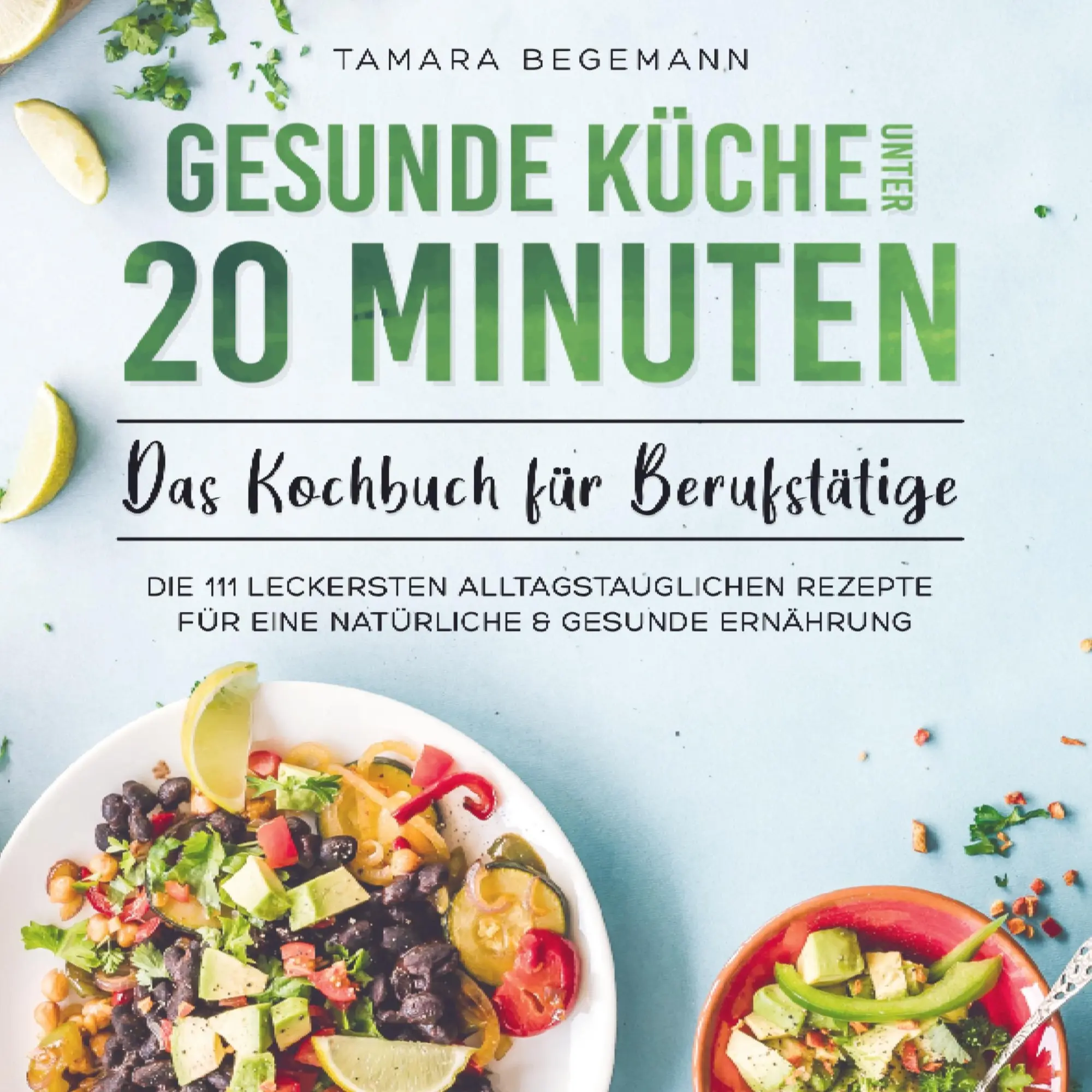 Cover: 9789403648248 | Gesunde Küche unter 20 Minuten ¿ Das Kochbuch für Berufstätige | Buch