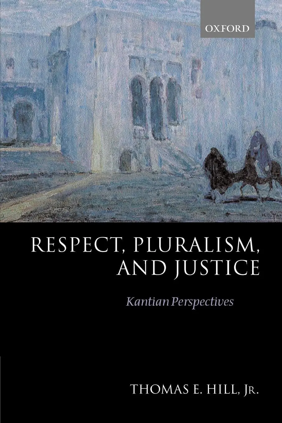 Cover: 9780198238348 | Respect, Pluralism, and Justice 'Kantian Perspectives' | Hill | Buch