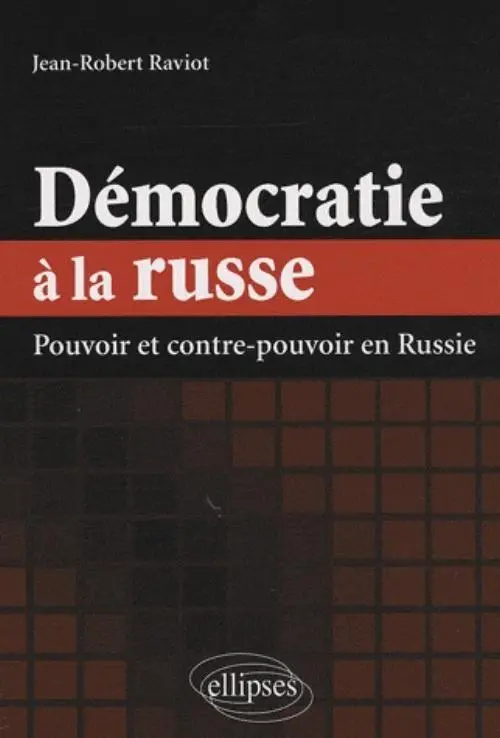 Cover: 9782729838348 | Démocratie à la russe. Pouvoir et contre-pouvoir en Russie | Raviot