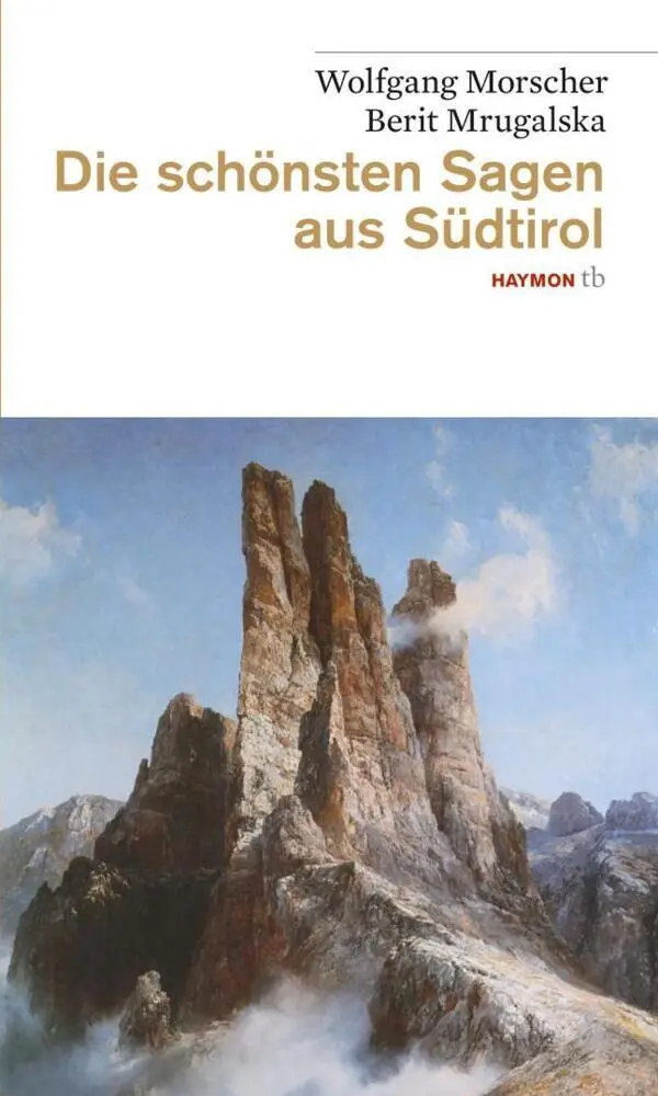 Cover: 9783852188348 | Die schönsten Sagen aus Südtirol | Sagen Österreich 2 | Taschenbuch