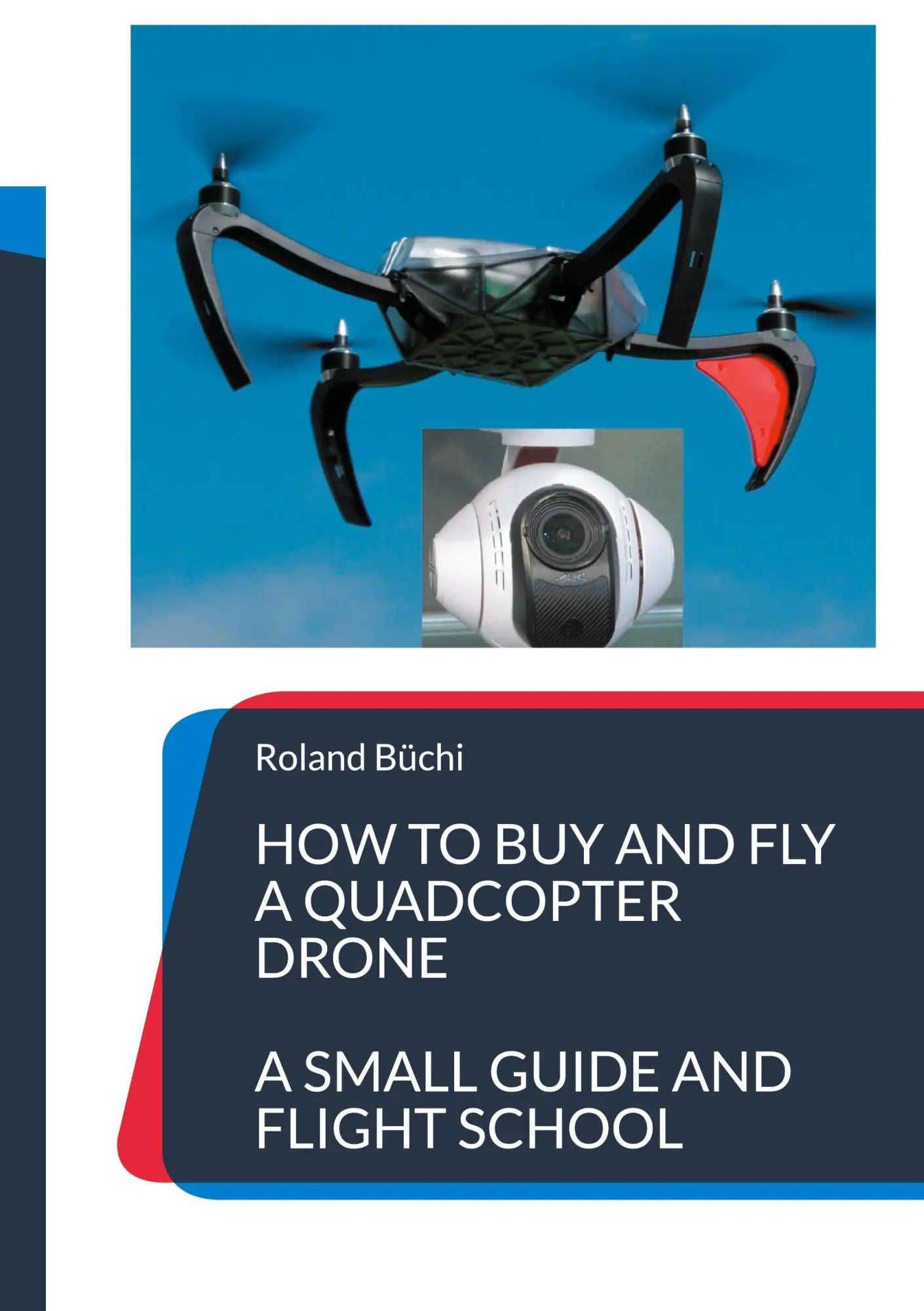 Cover: 9783755778448 | How to buy and fly a quadcopter drone | Roland Büchi | Taschenbuch