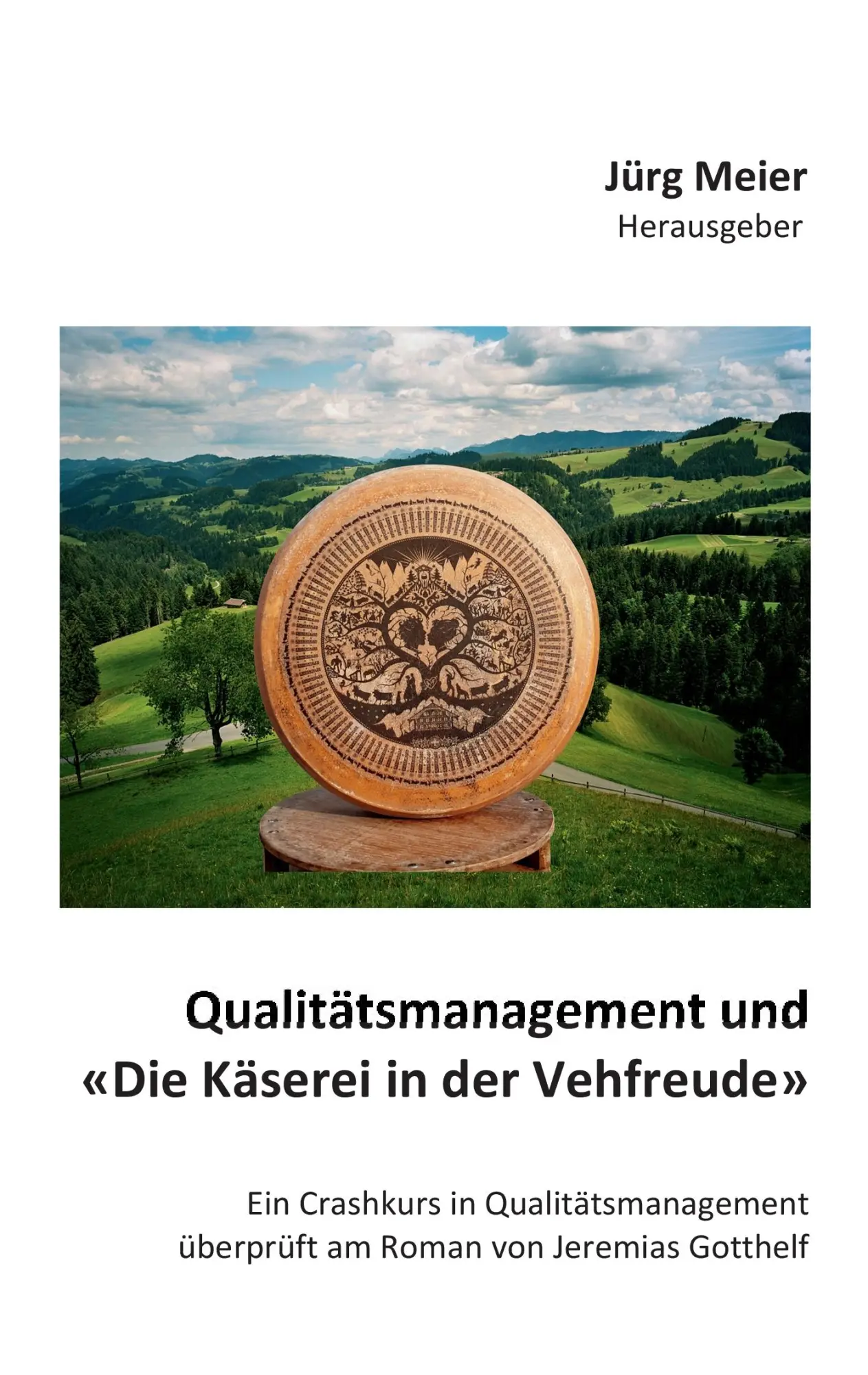 Cover: 9783848218448 | Qualitätsmanagement und "Die Käserei in der Vehfreude" | Jürg Meier