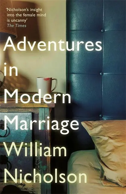 Cover: 9781784298548 | Adventures in Modern Marriage | William Nicholson | Taschenbuch | 2017