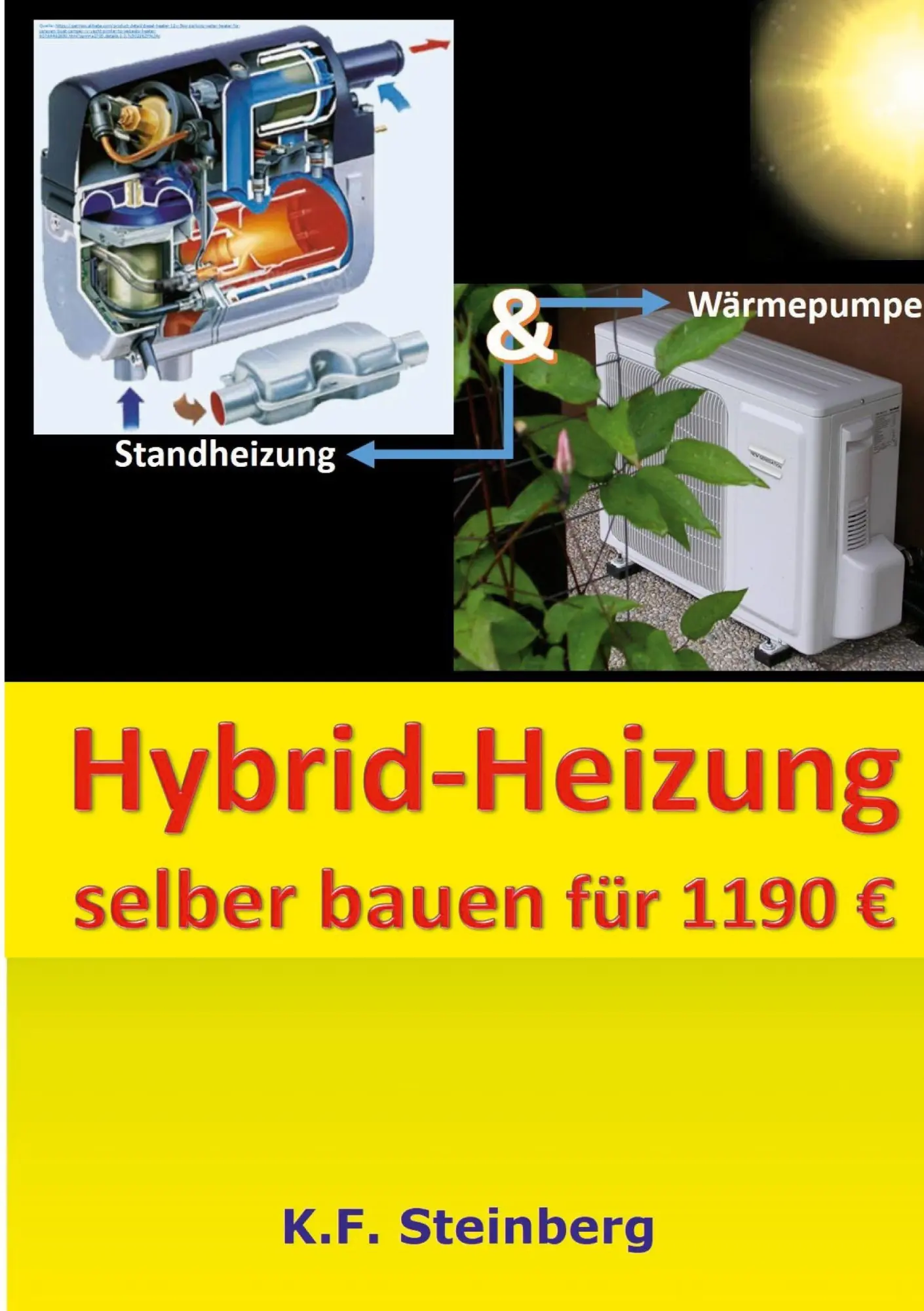 Cover: 9783695758548 | Hybrid-Heizung selber bauen für 1190 Euro | K. F. Steinberg | Buch
