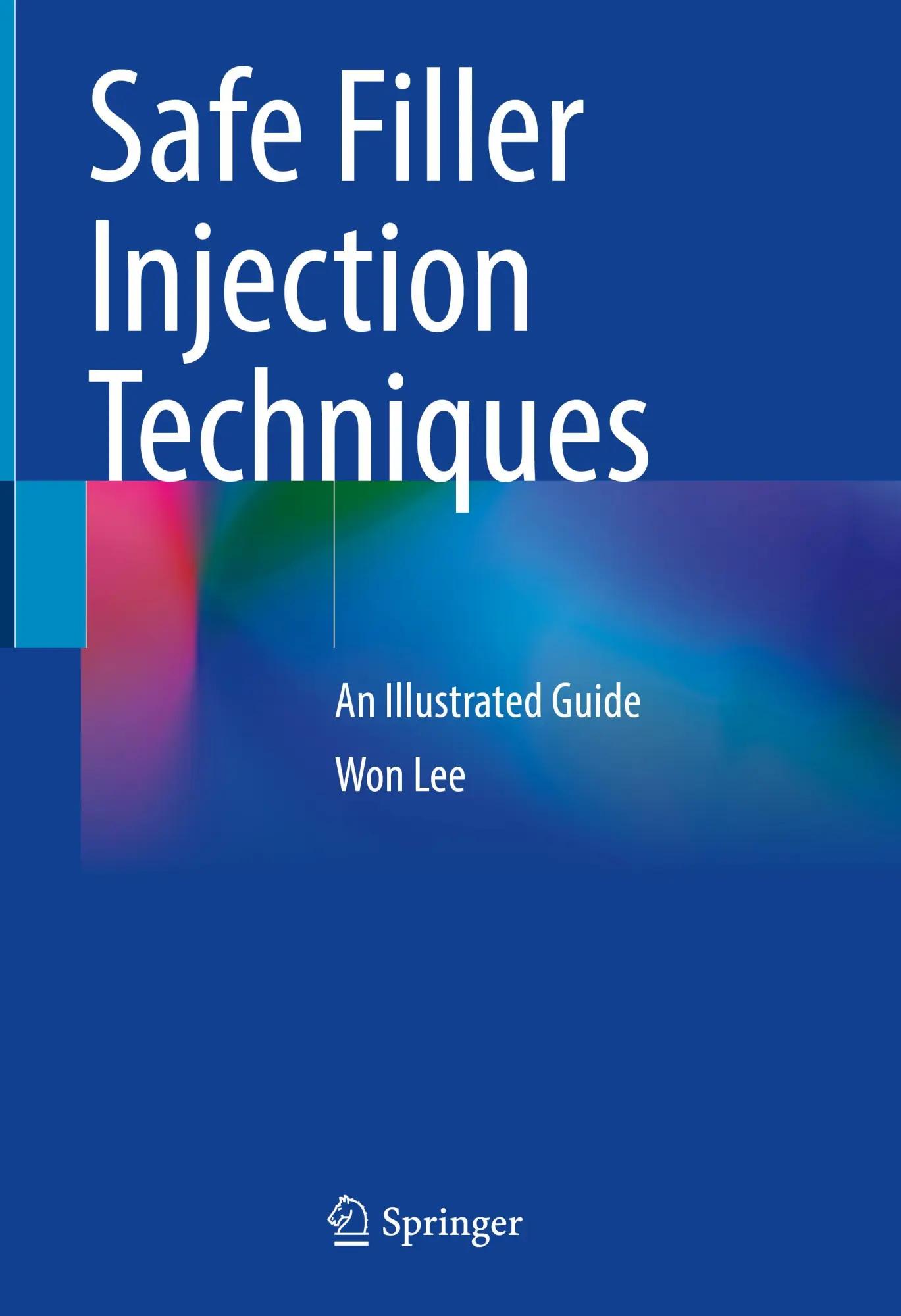 Cover: 9789811668548 | Safe Filler Injection Techniques | An Illustrated Guide | Won Lee