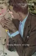 Cover: 9780099518648 | Young Hearts Crying | Richard Yates | Taschenbuch | 422 S. | Englisch