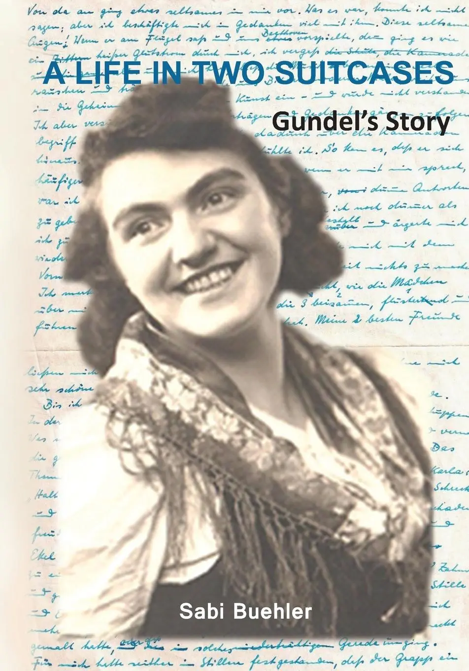 Cover: 9780646918648 | A Life in Two Suitcases | Gundel's Story | Sabi Buehler | Taschenbuch