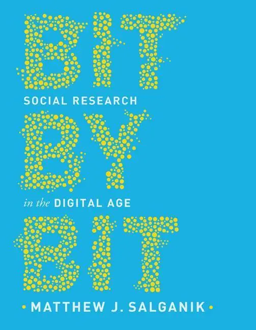 Cover: 9780691158648 | Bit by Bit | Social Research in the Digital Age | Matthew J. Salganik