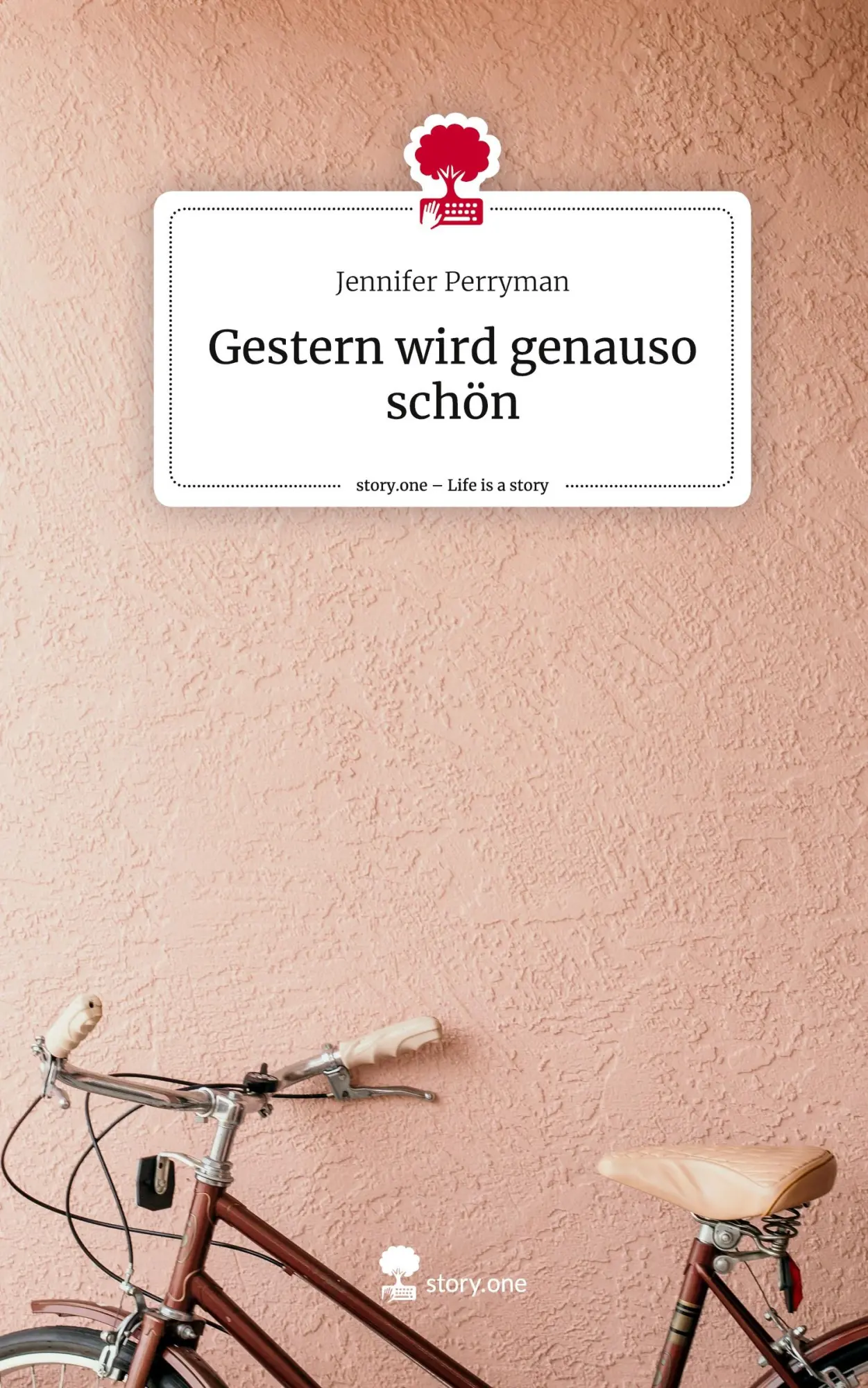 Cover: 9783710898648 | Gestern wird genauso schön. Life is a Story - story.one | Perryman