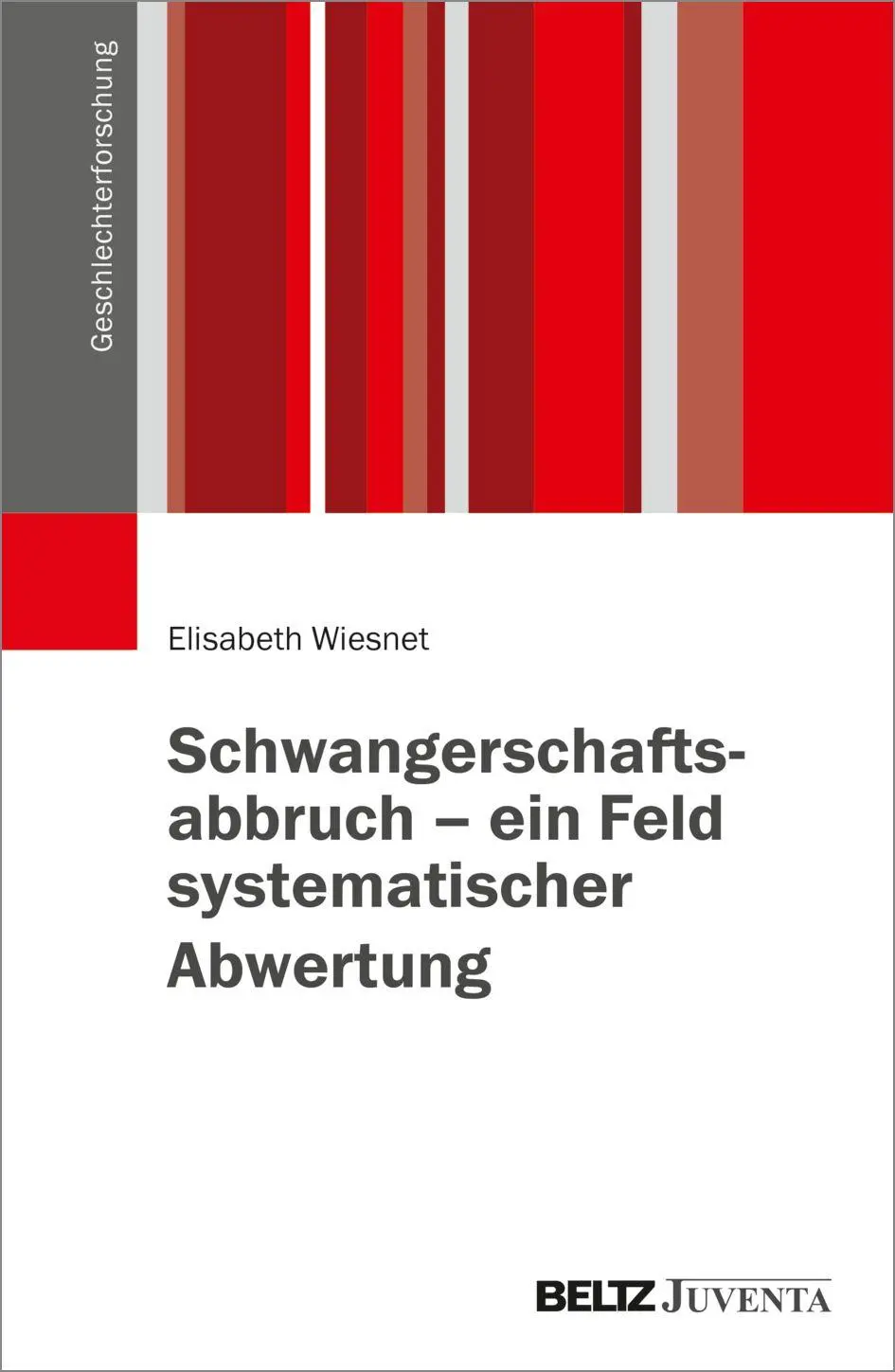 Schwangerschaftsabbruch - ein Feld systematischer Abwertung