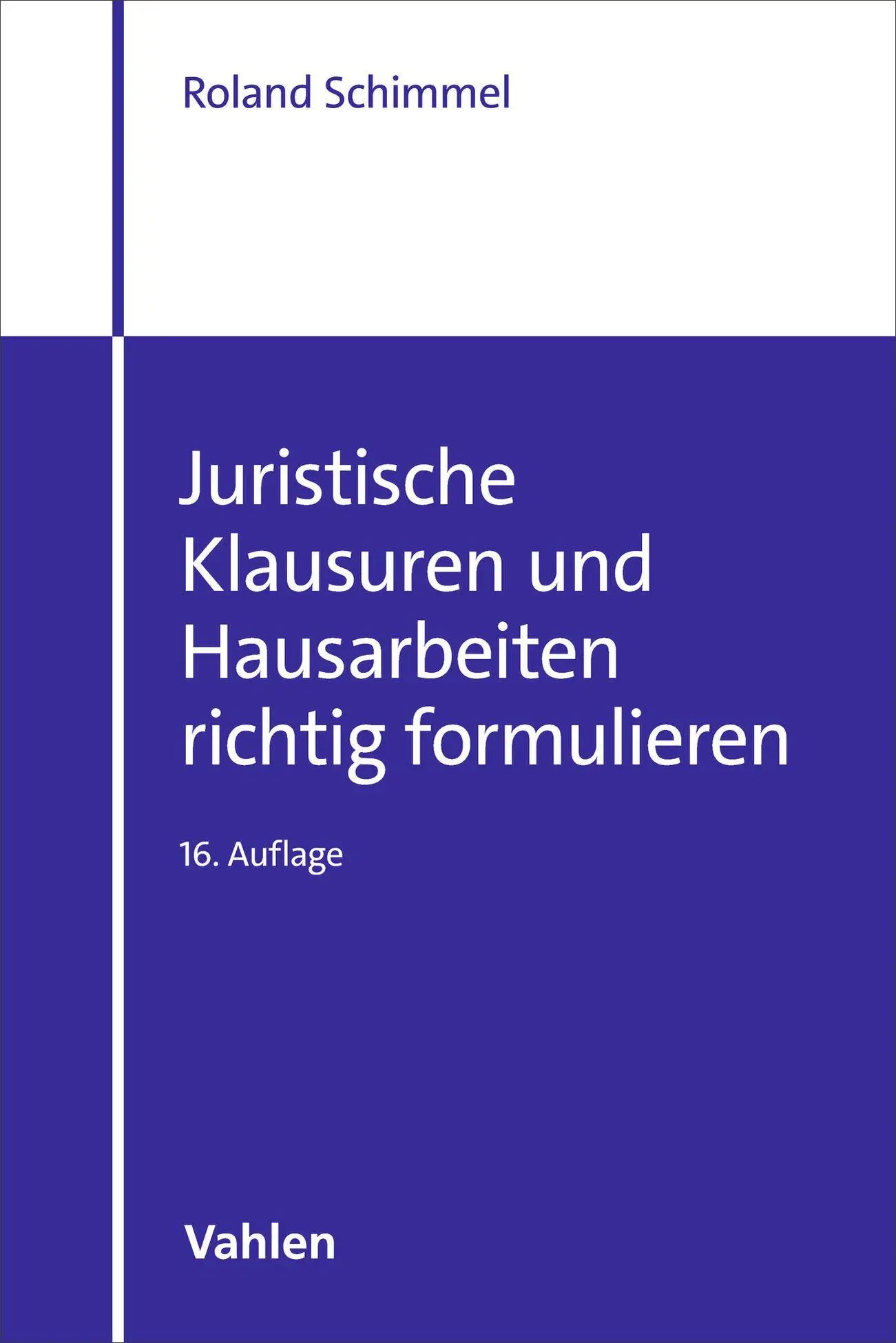 Cover: 9783800678648 | Juristische Klausuren und Hausarbeiten richtig formulieren | Schimmel