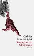Cover: 9783892448648 | Biographien der Selbstmörder | Christian Heinrich Spieß | Buch | 2005