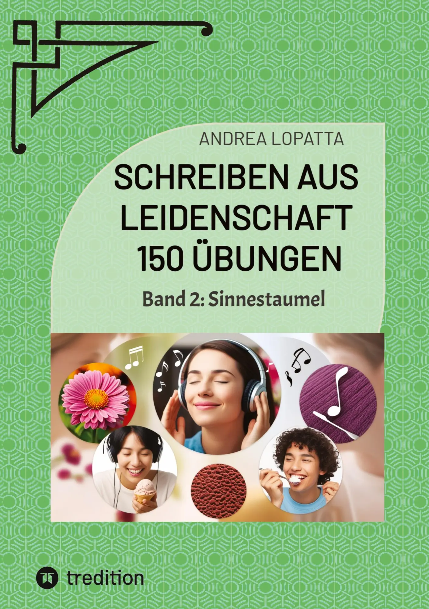 Cover: 9783384188748 | Schreiben aus Leidenschaft - 150 Übungen | Band 2: Sinnestaumel | Buch
