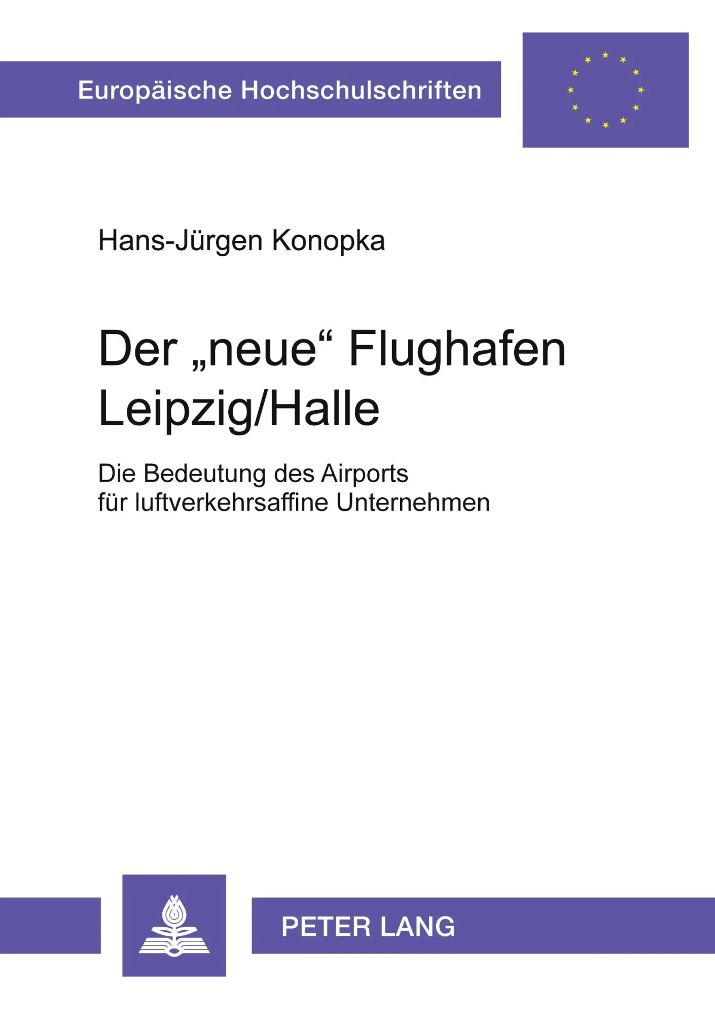 Cover: 9783631378748 | Der 'neue' Flughafen Leipzig/Halle | Hans-Jürgen Konopka | Taschenbuch