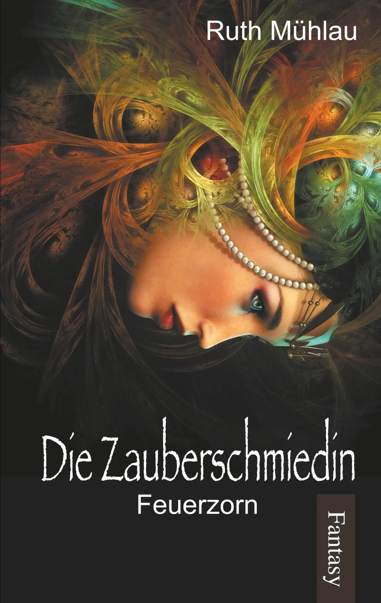 Cover: 9783752848748 | Feuerzorn | Ruth Mühlau | Taschenbuch | Die Zauberschmiedin | 420 S.