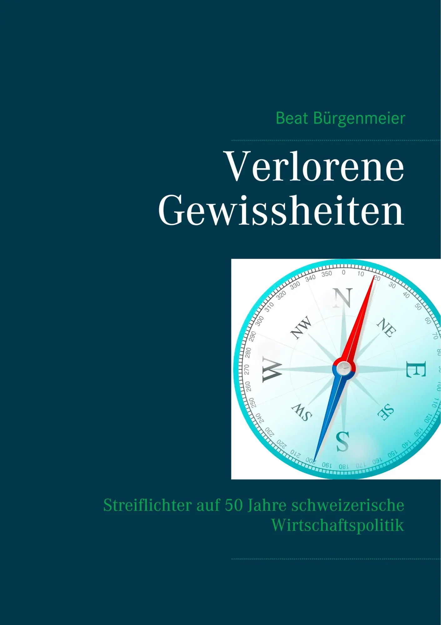 Verlorene Gewissheiten: Streiflichter auf 50 Jahre schweizerische Wirtschaftspolitik