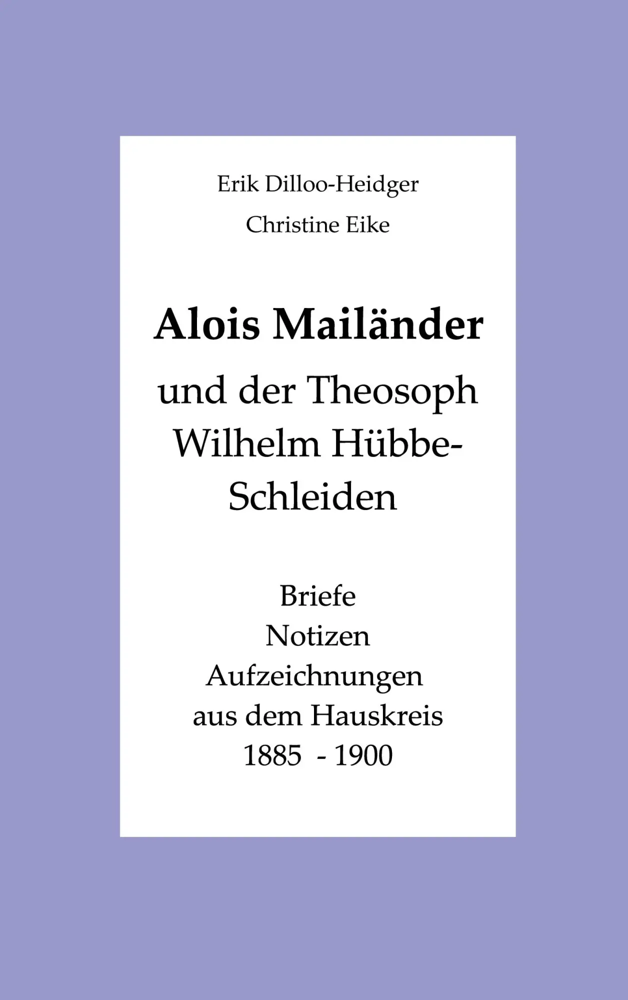 Cover: 9783769388848 | Alois Mailänder und der Theosoph Wilhelm Hübbe-Schleiden | Mailänder