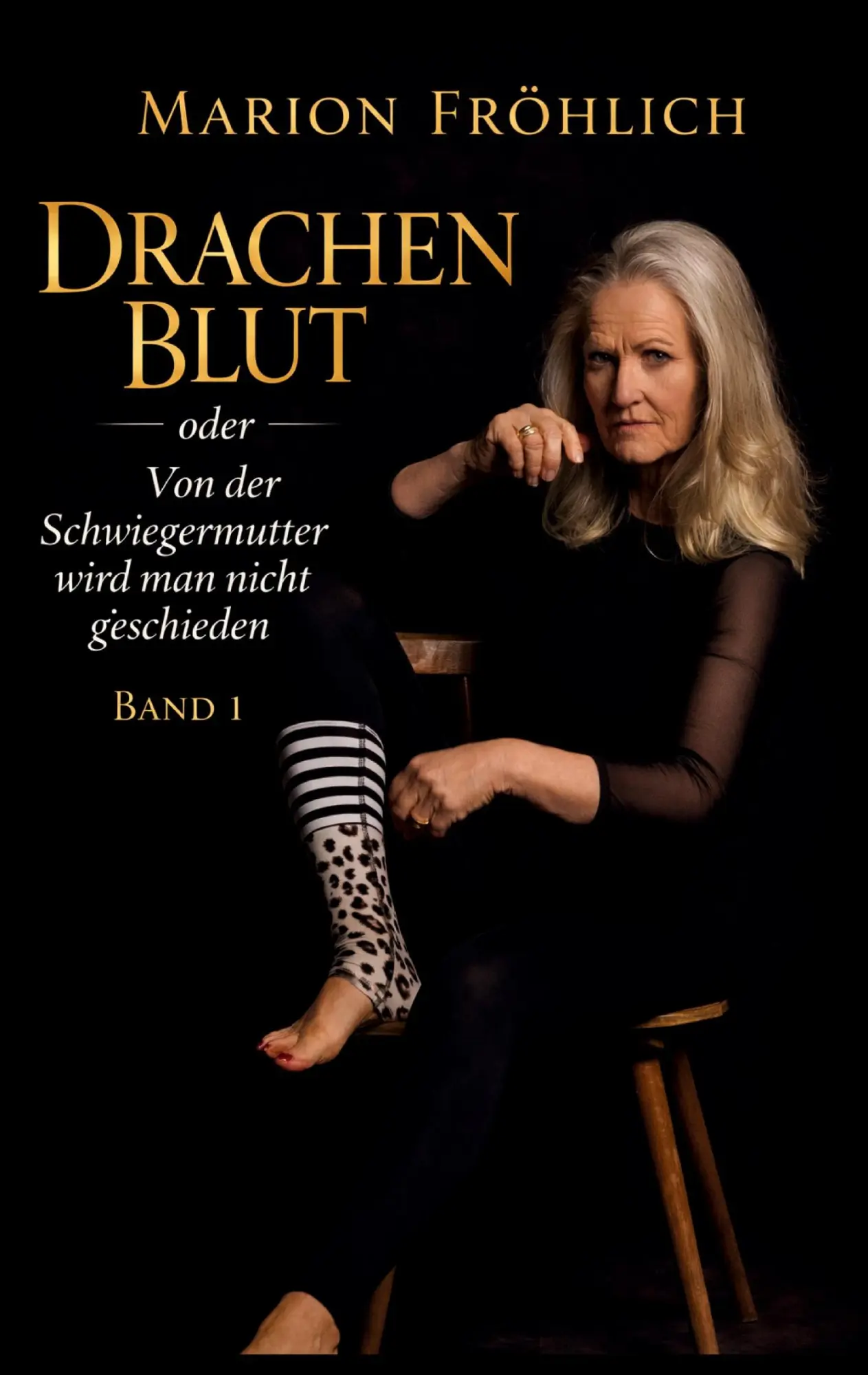 Cover: 9783961038848 | Drachenblut oder Von der Schwiegermutter wird man nicht geschieden